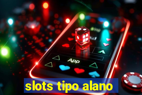 slots tipo alano