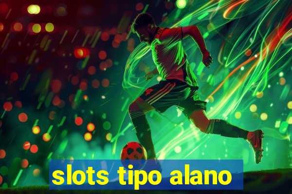 slots tipo alano