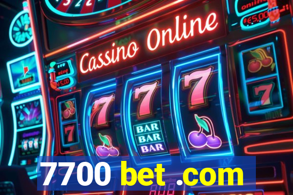 7700 bet .com