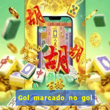 Gol marcado no gol marcado betano