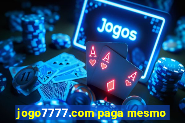 jogo7777.com paga mesmo