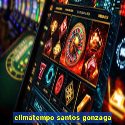 climatempo santos gonzaga