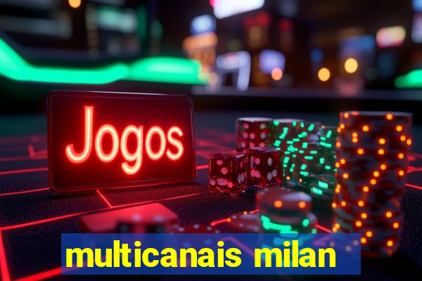 multicanais milan