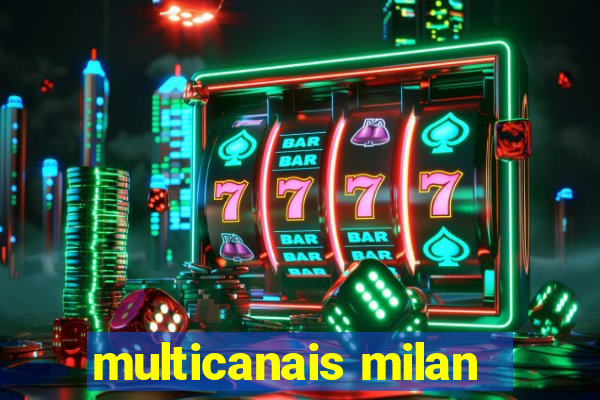 multicanais milan