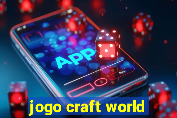 jogo craft world