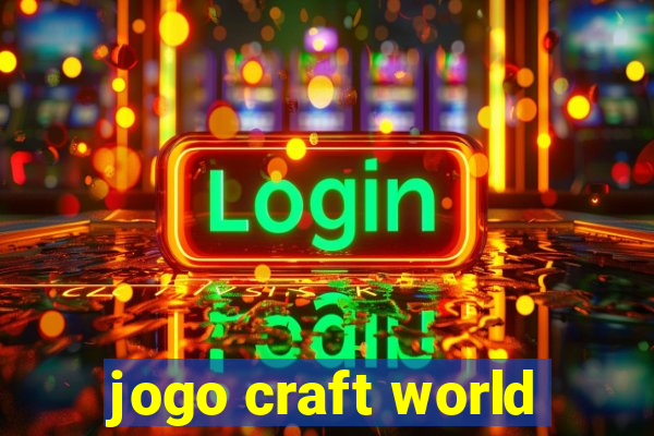 jogo craft world