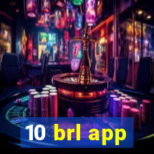 10 brl app