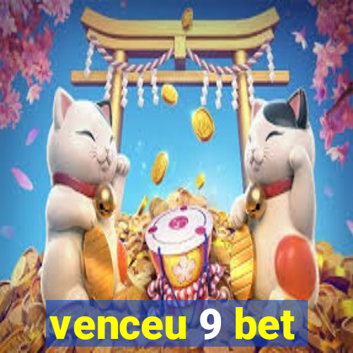 venceu 9 bet