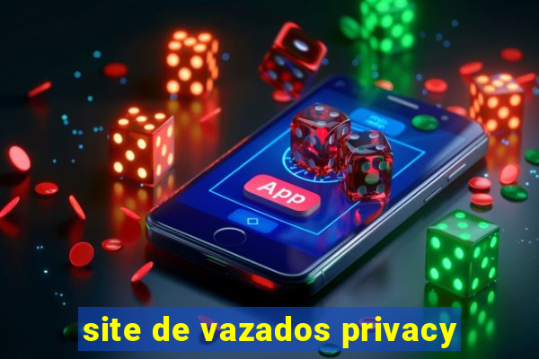 site de vazados privacy