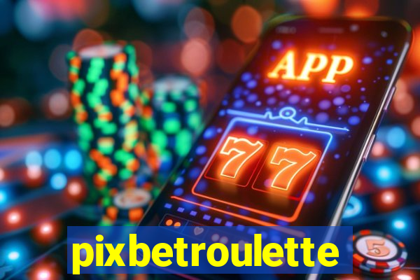 pixbetroulette