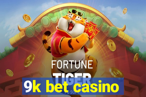 9k bet casino