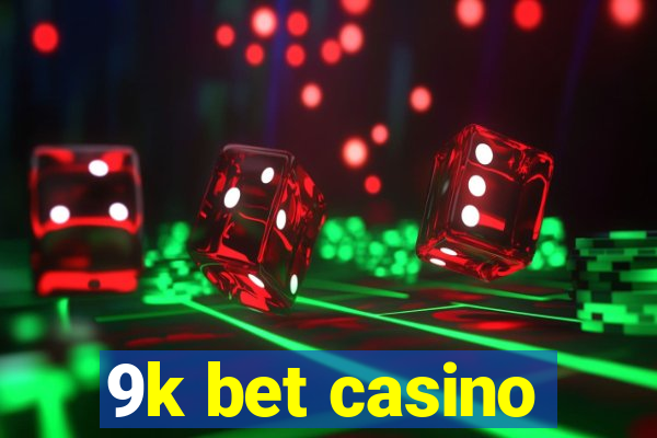 9k bet casino