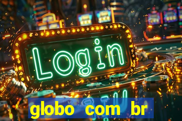 globo com br absolutamente noticias