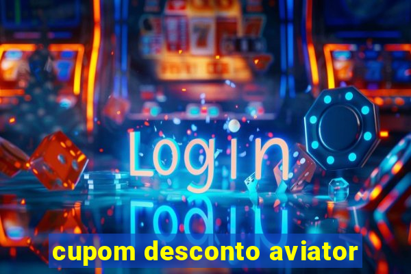 cupom desconto aviator