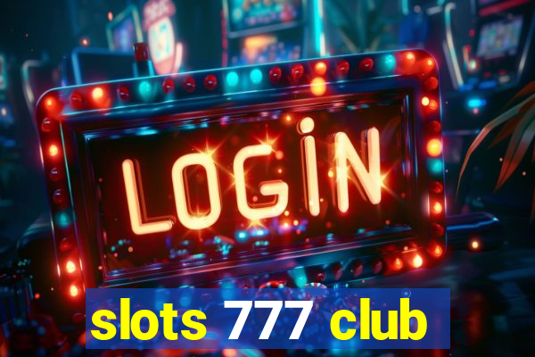 slots 777 club