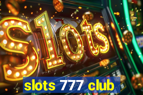 slots 777 club