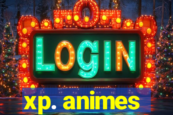 xp. animes