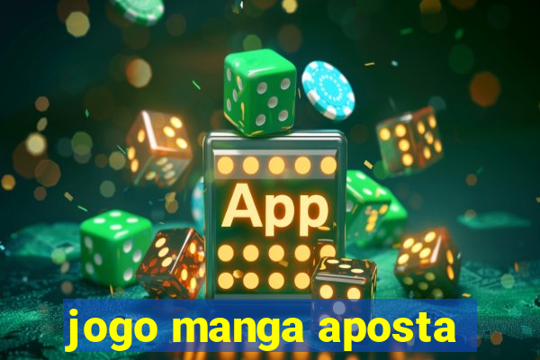 jogo manga aposta