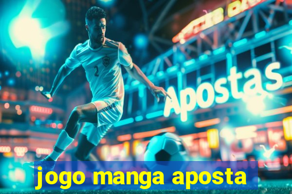 jogo manga aposta