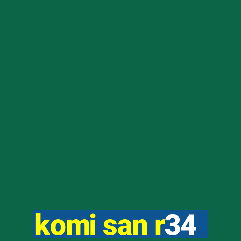 komi san r34