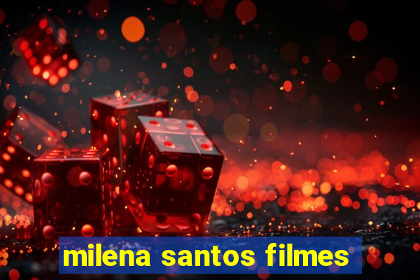 milena santos filmes