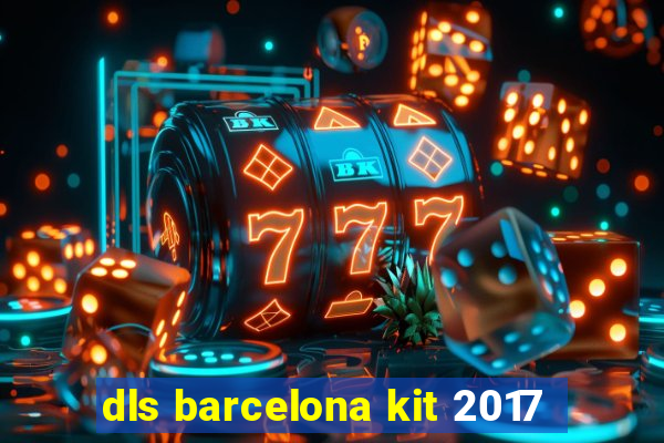 dls barcelona kit 2017