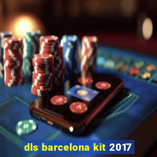 dls barcelona kit 2017