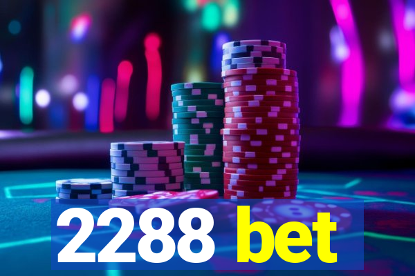 2288 bet