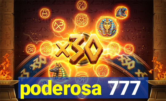 poderosa 777