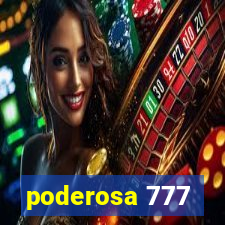 poderosa 777