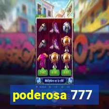 poderosa 777