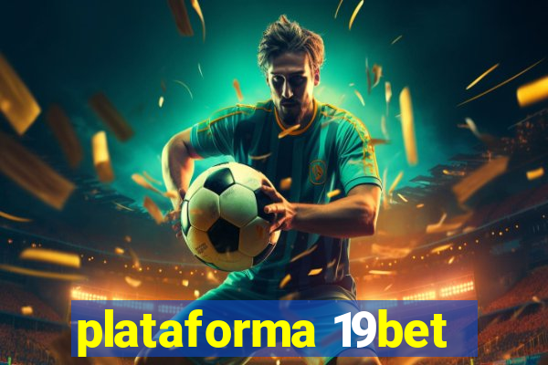 plataforma 19bet