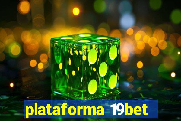 plataforma 19bet