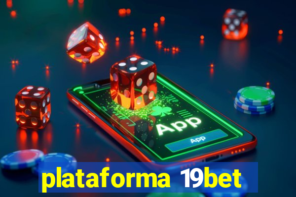 plataforma 19bet