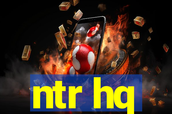 ntr hq