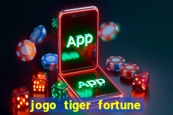 jogo tiger fortune paga mesmo