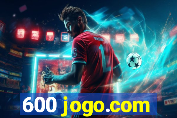 600 jogo.com