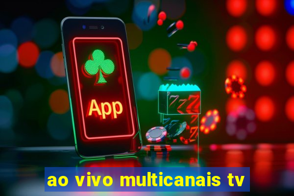 ao vivo multicanais tv