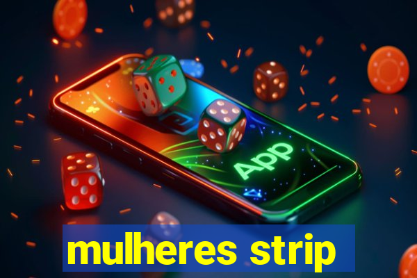 mulheres strip