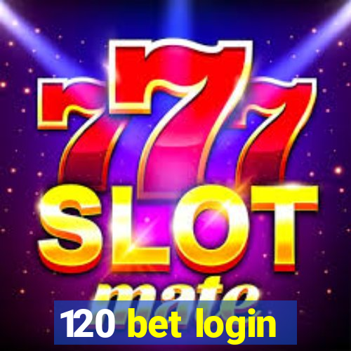 120 bet login