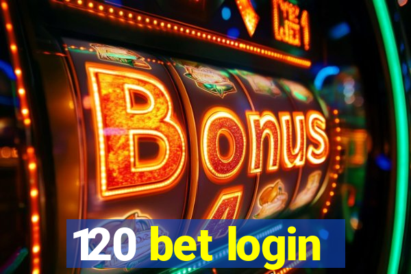 120 bet login