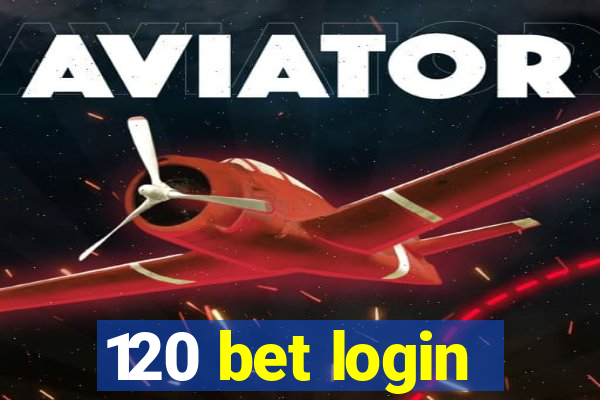 120 bet login