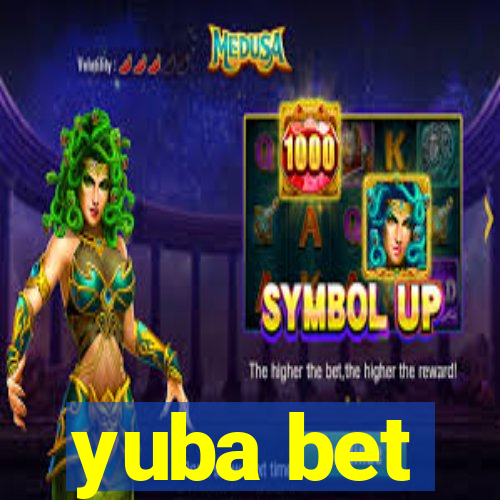 yuba bet