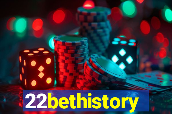 22bethistory