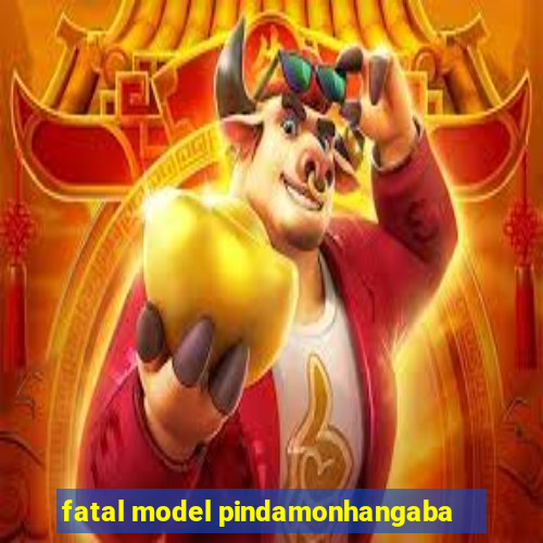 fatal model pindamonhangaba