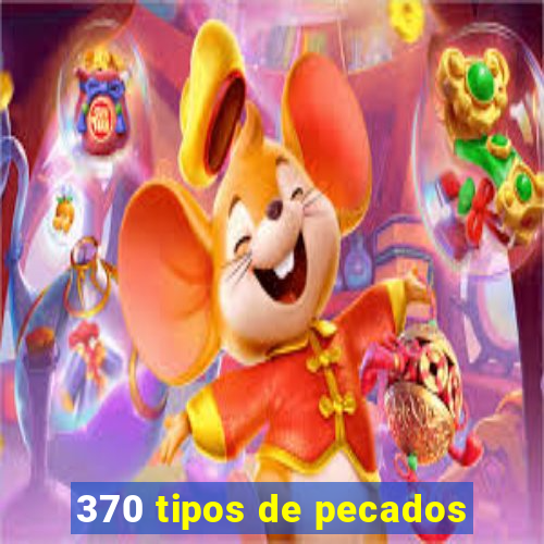 370 tipos de pecados