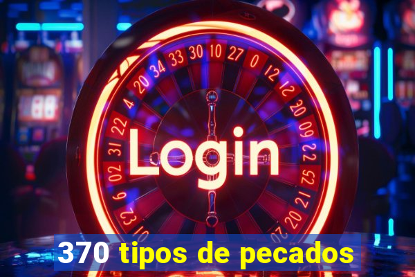 370 tipos de pecados