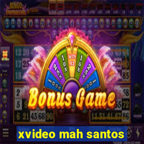 xvideo mah santos