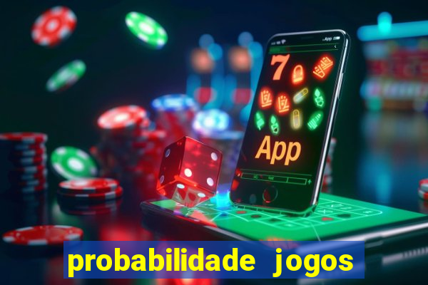 probabilidade jogos de futebol