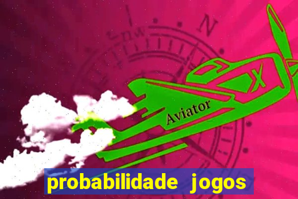 probabilidade jogos de futebol